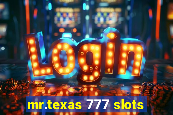 mr.texas 777 slots