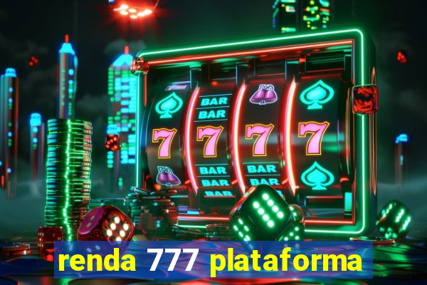 renda 777 plataforma