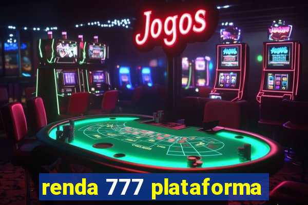 renda 777 plataforma