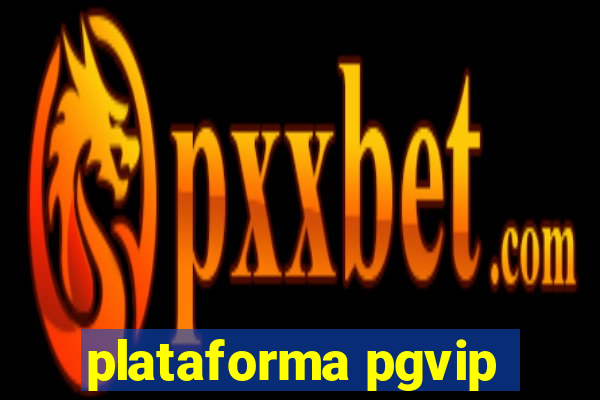 plataforma pgvip