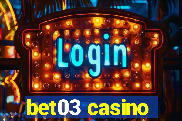 bet03 casino