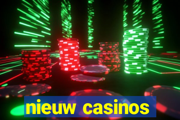 nieuw casinos