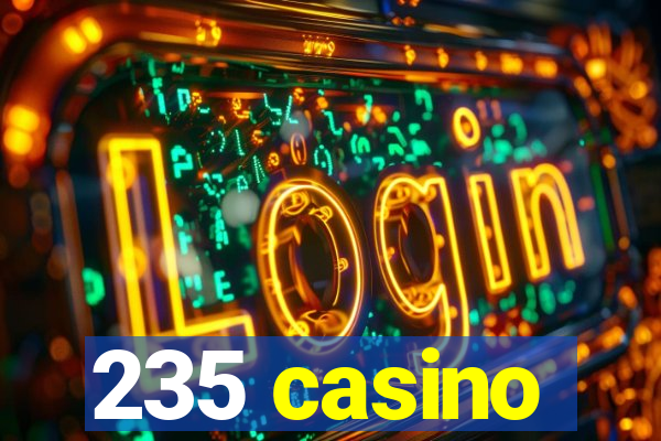 235 casino