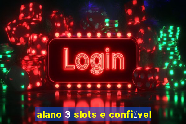 alano 3 slots e confi谩vel