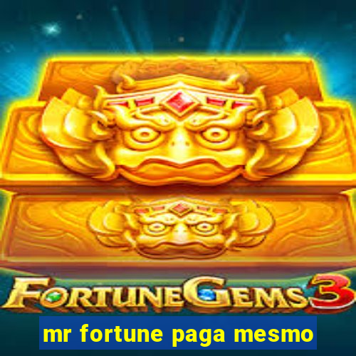 mr fortune paga mesmo