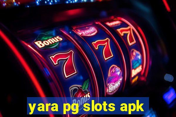 yara pg slots apk