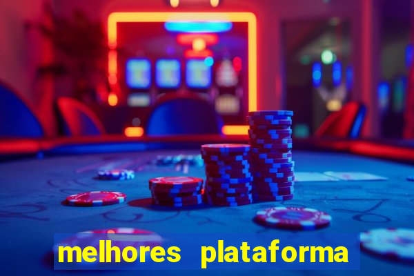 melhores plataforma fortune tiger