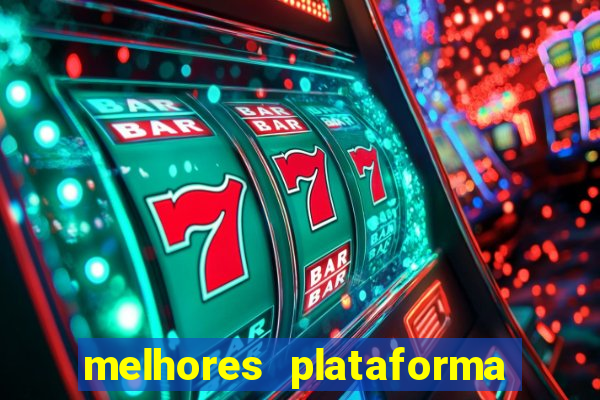 melhores plataforma fortune tiger