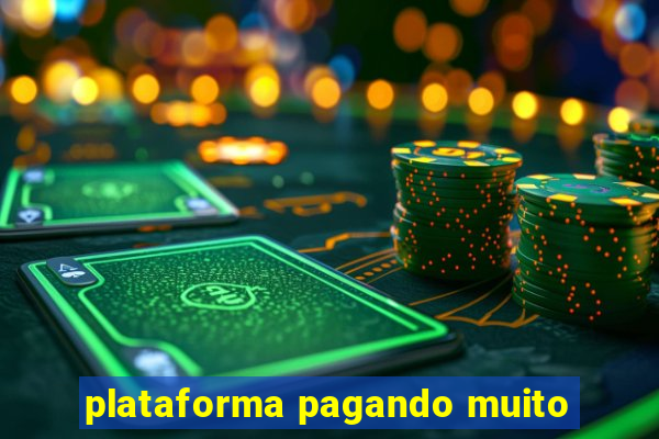 plataforma pagando muito