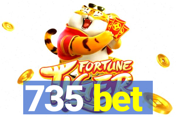 735 bet