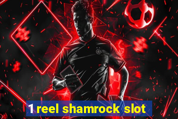 1 reel shamrock slot