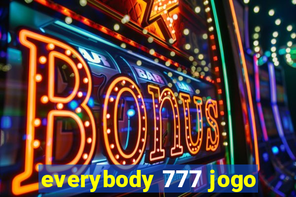 everybody 777 jogo