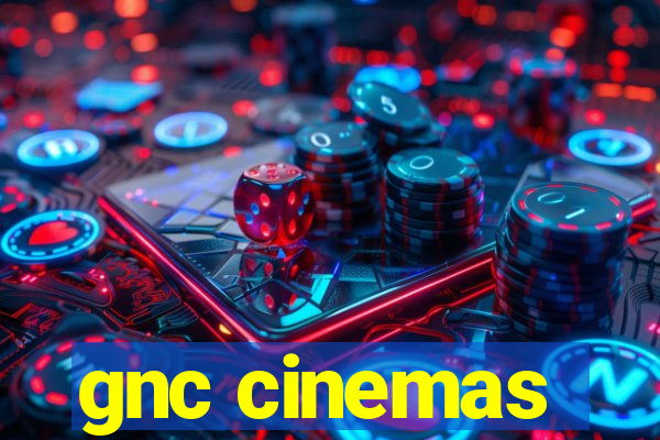 gnc cinemas