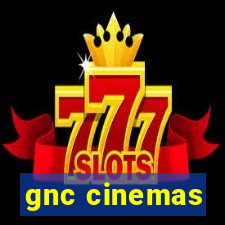 gnc cinemas