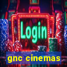 gnc cinemas