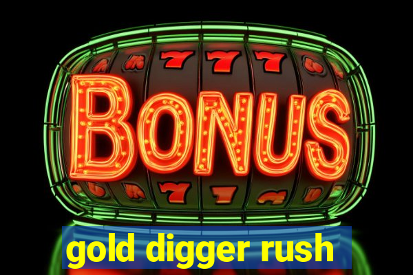 gold digger rush