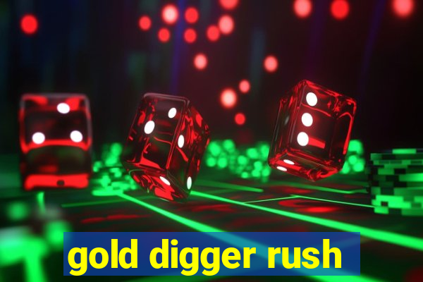 gold digger rush