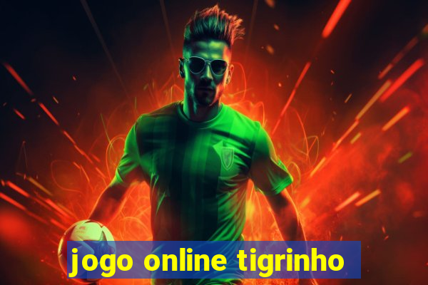 jogo online tigrinho