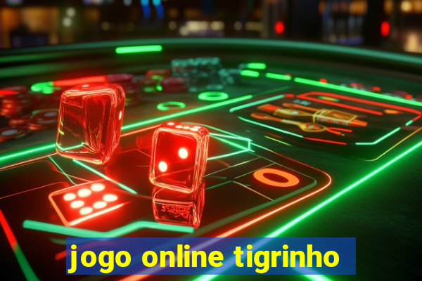 jogo online tigrinho