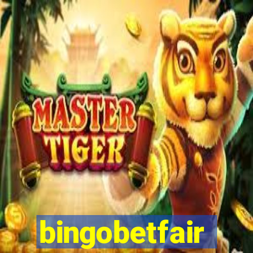 bingobetfair