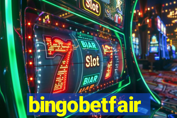 bingobetfair