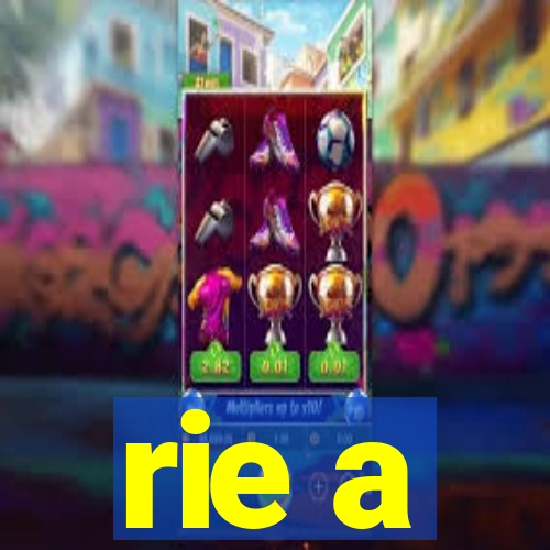 rie a