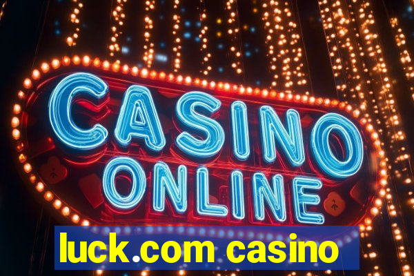 luck.com casino