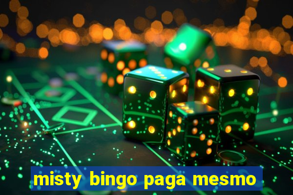 misty bingo paga mesmo