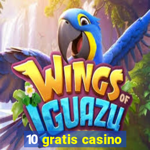 10 gratis casino