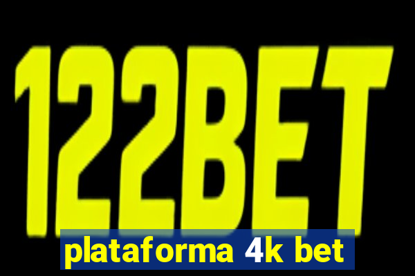 plataforma 4k bet