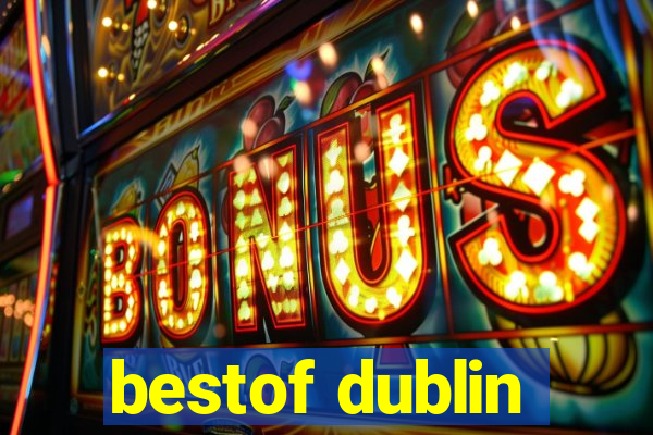 bestof dublin