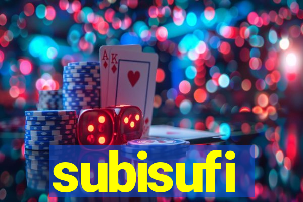 subisufi