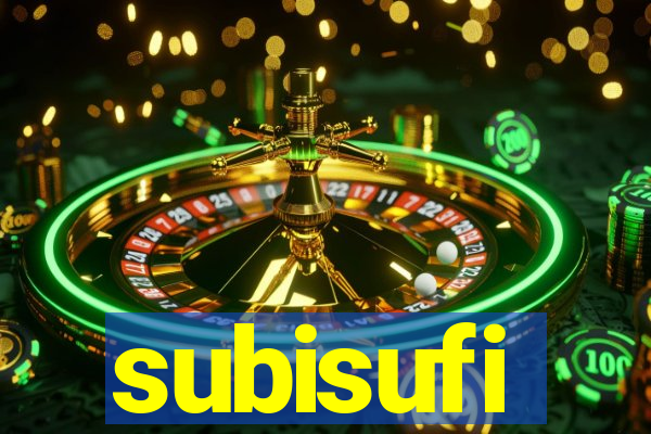 subisufi