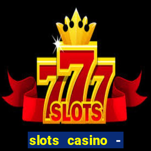 slots casino - lasvegas slots