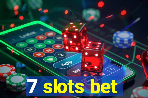 7 slots bet