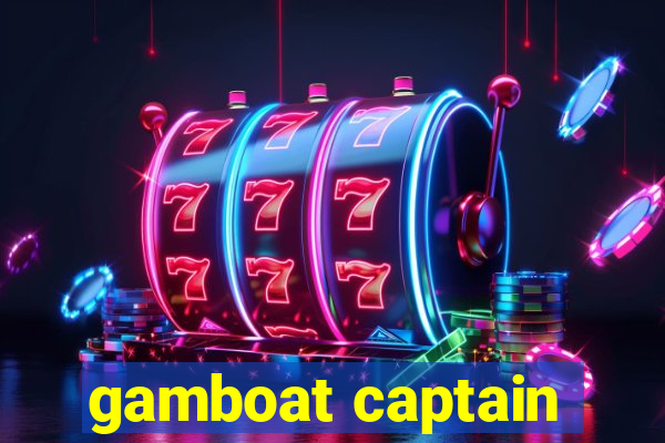 gamboat captain