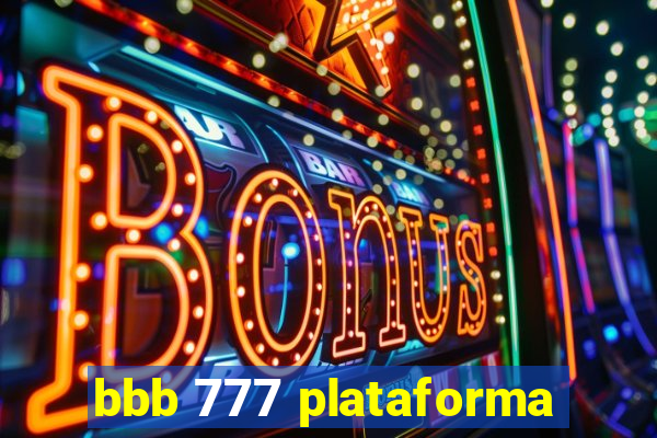 bbb 777 plataforma