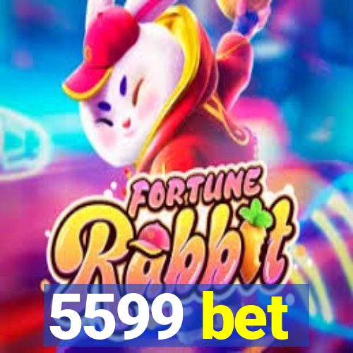 5599 bet