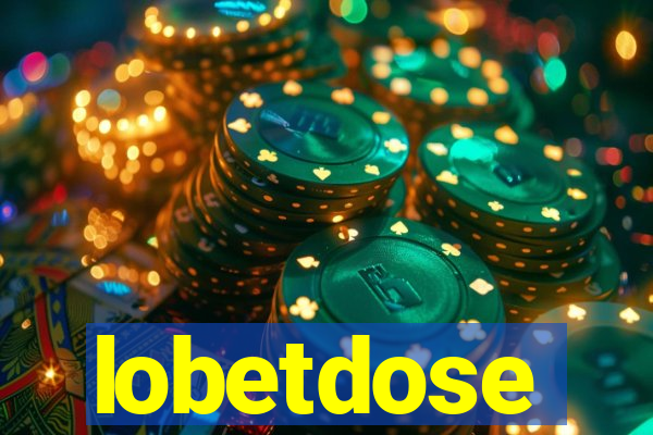 lobetdose