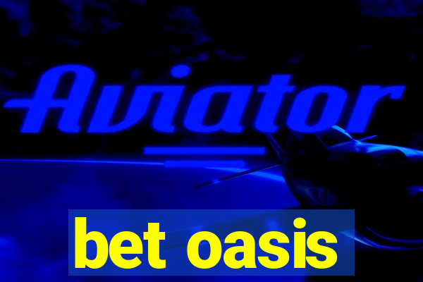 bet oasis