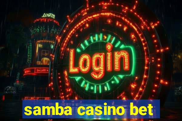 samba casino bet