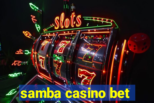 samba casino bet