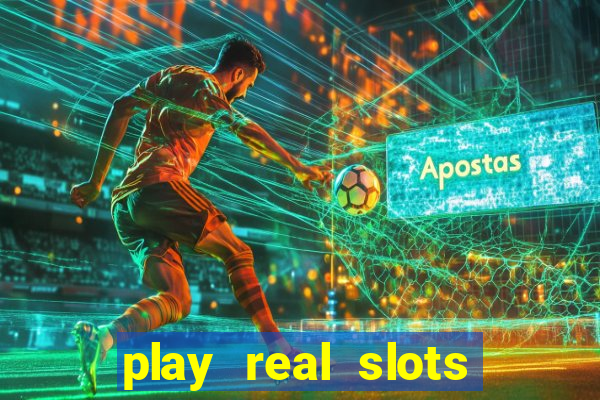 play real slots online for real money