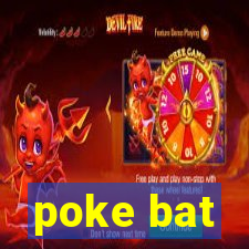 poke bat