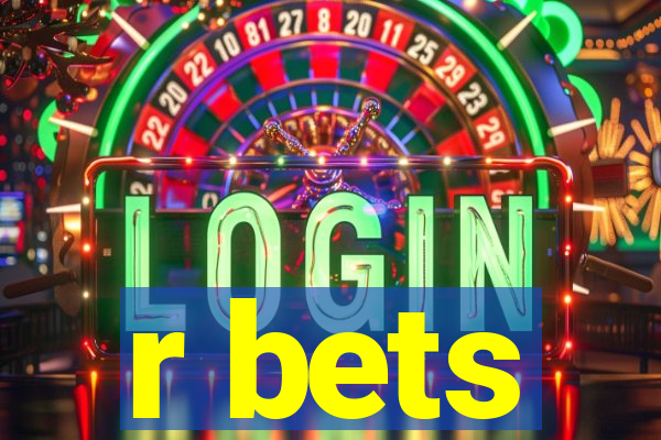 r bets