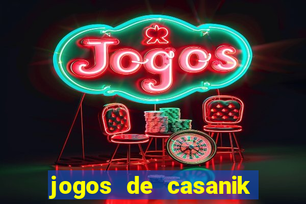 jogos de casanik online gratis