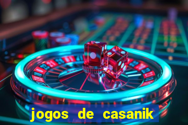 jogos de casanik online gratis