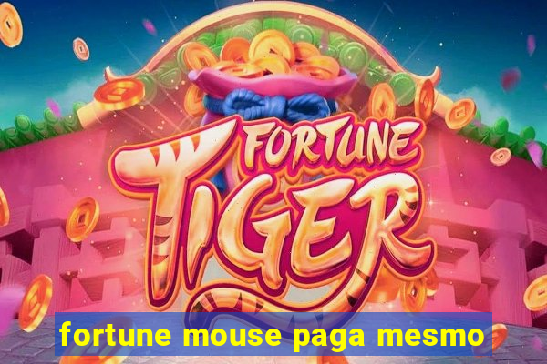 fortune mouse paga mesmo