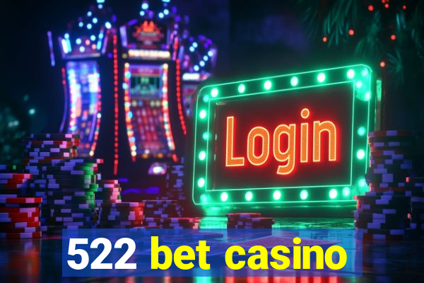 522 bet casino