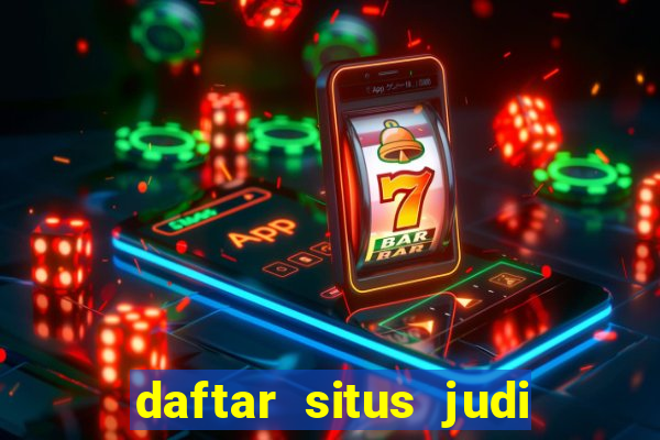 daftar situs judi slot online terpercaya 2022